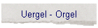Uergel - Orgel